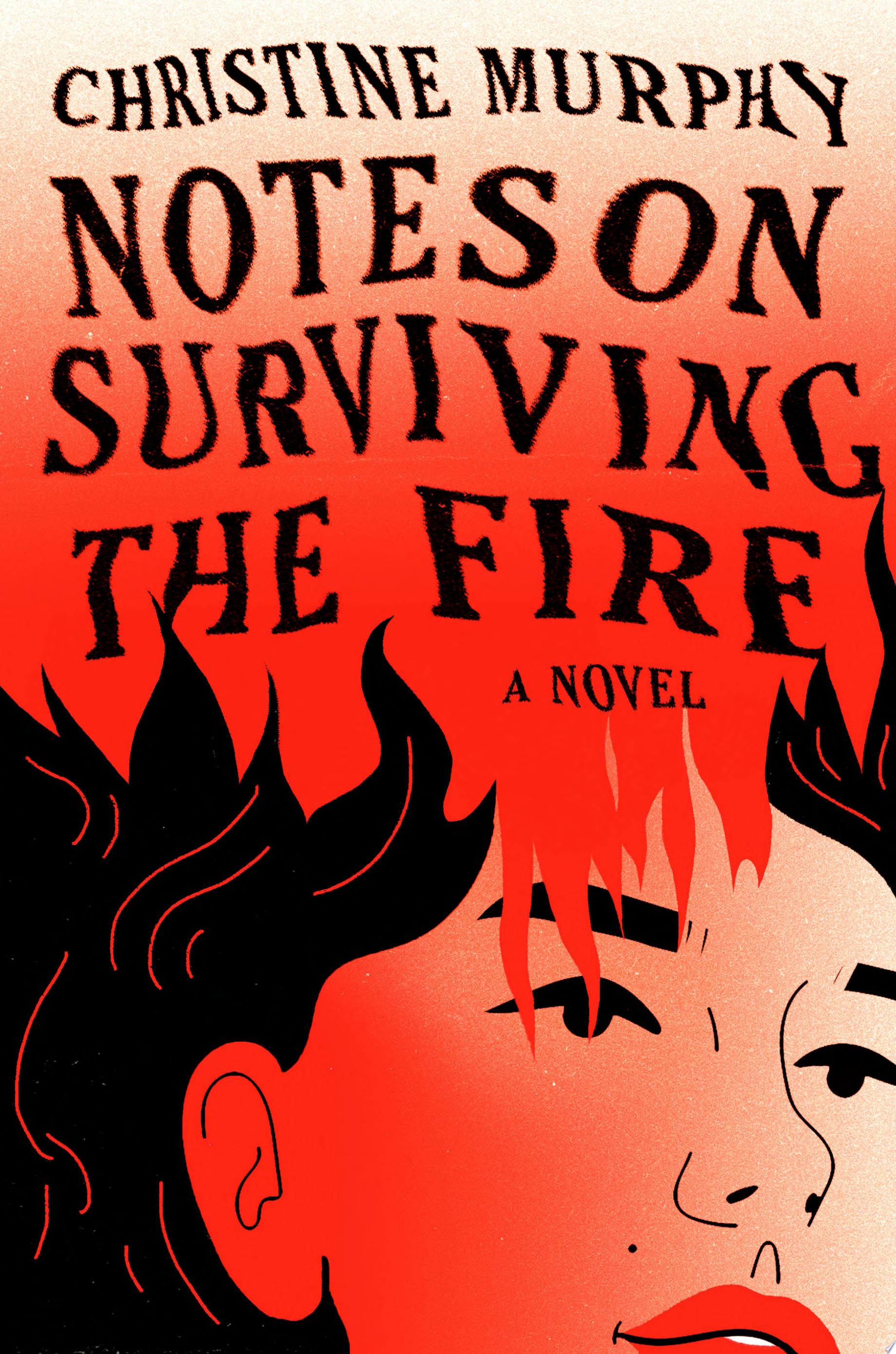 Image for "Notes on Surviving the Fire"